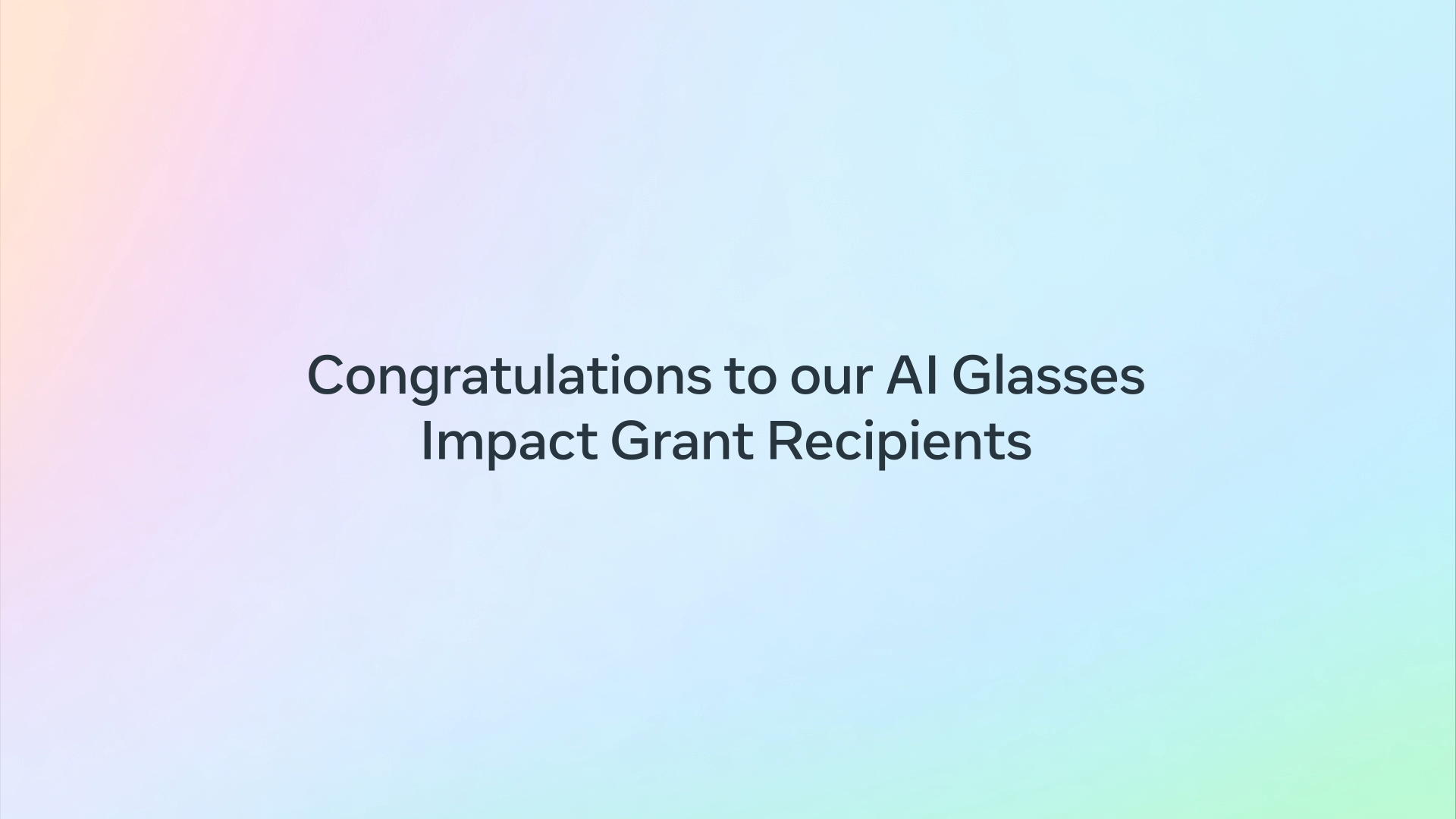 Meta announcement card reading Congratulations to our AI Glasses Impact Grant Recipients
