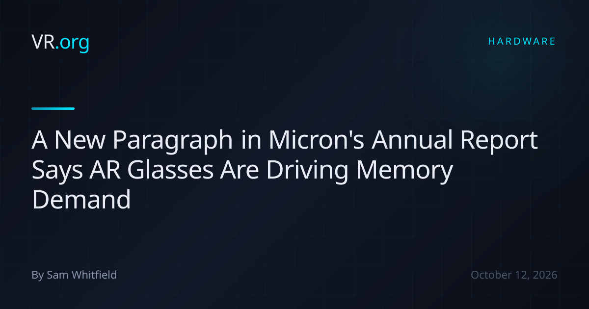 A New Paragraph in Micron's Annual Report Says AR Glasses Are Driving ...