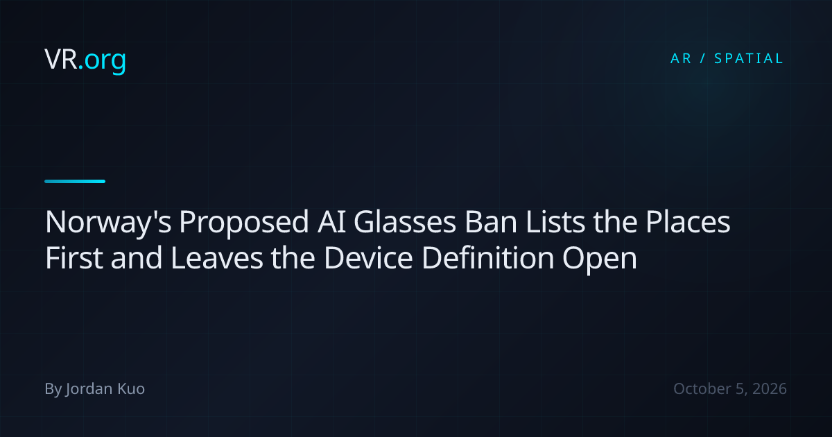 Norway's Proposed AI Glasses Ban Lists the Places First and Leaves the ...