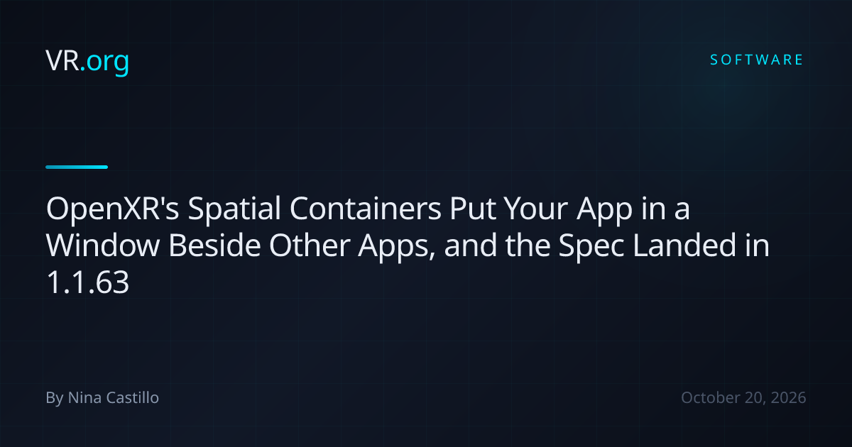 OpenXR's Spatial Containers Put Your App in a Window Beside Other Apps ...