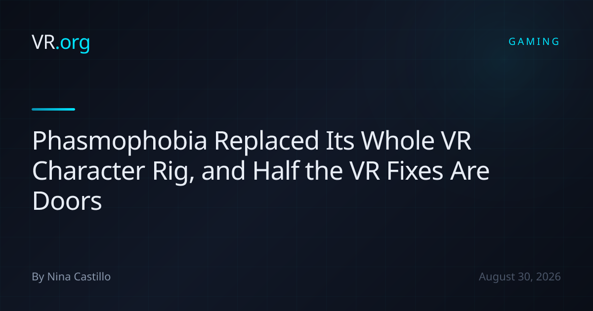 Phasmophobia Replaced Its Whole VR Character Rig, and Half the VR Fixes ...