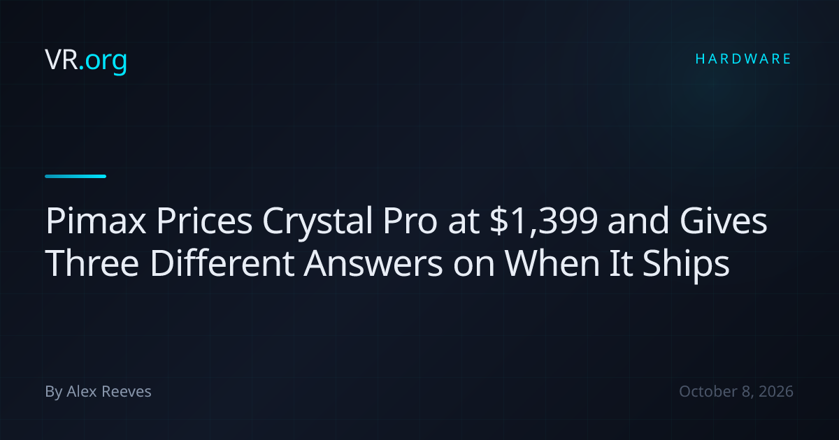 Pimax Prices Crystal Pro at $1,399 and Gives Three Different Answers on ...