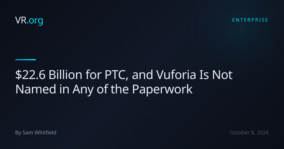 $22.6 Billion for PTC, and Vuforia Is Not Named in Any of the Paperwork ...