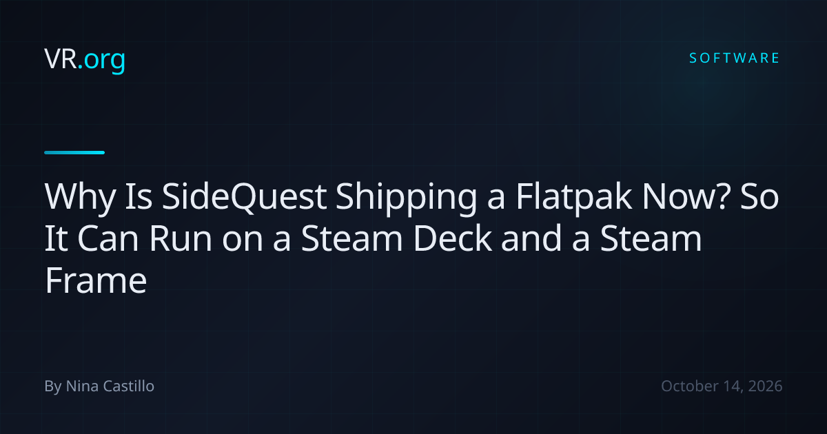Why Is SideQuest Shipping a Flatpak Now? So It Can Run on a Steam Deck ...