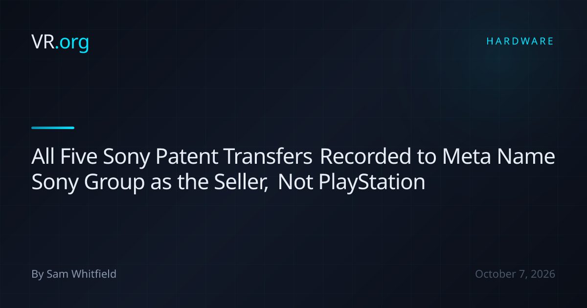 All Five Sony Patent Transfers Recorded to Meta Name Sony Group as the Seller, Not PlayStation