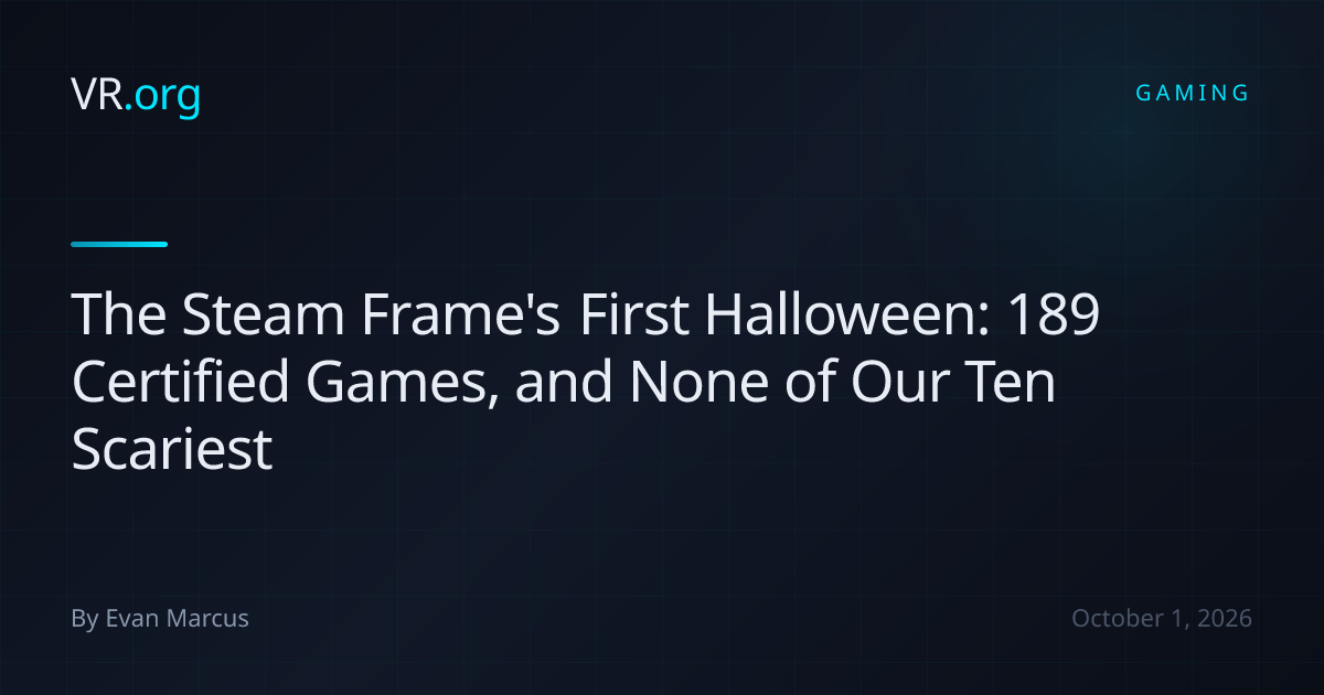 The Steam Frame's First Halloween: 189 Certified Games, and None of Our ...
