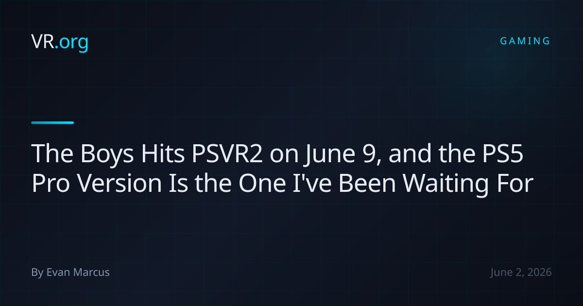 The Boys Hits PSVR2 on June 9, and the PS5 Pro Version Is the One I've ...
