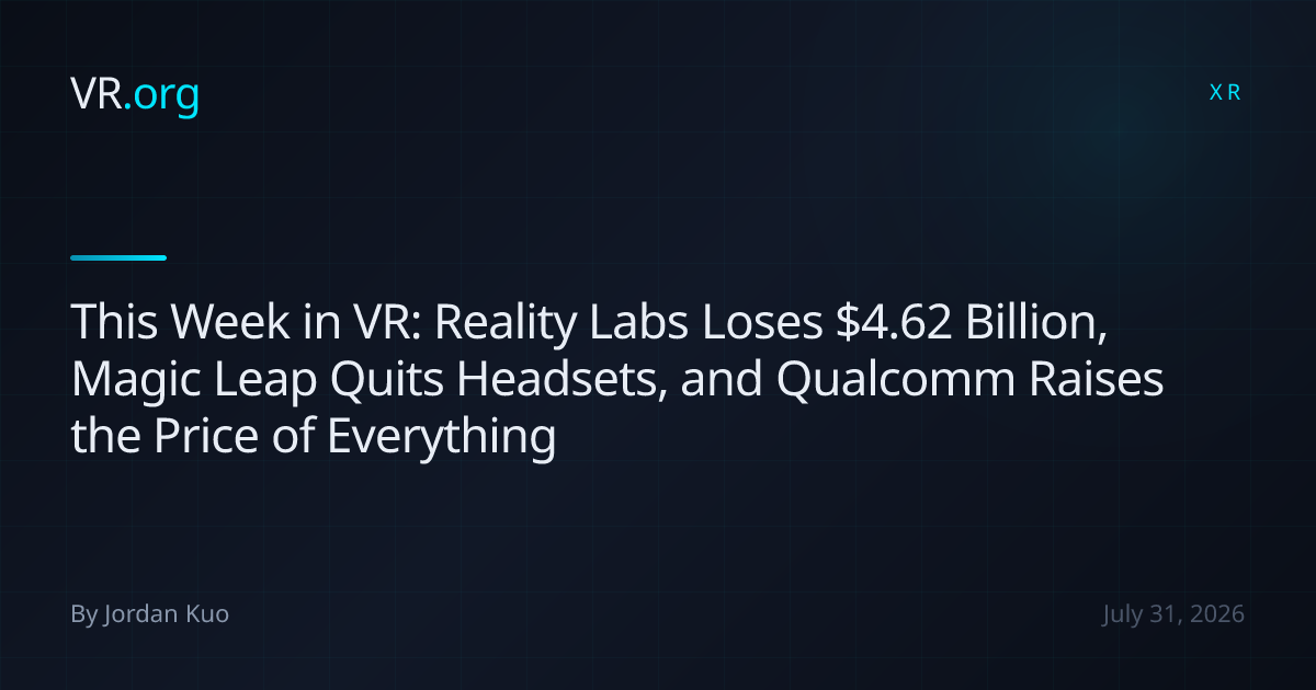 This Week in VR: Reality Labs Loses $4.62 Billion, Magic Leap Quits ...